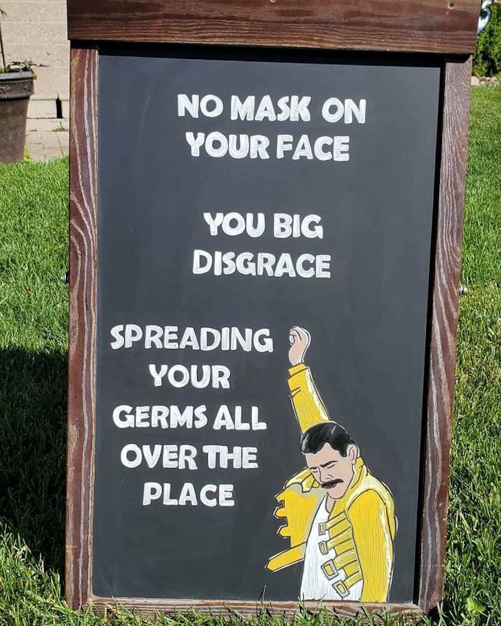 Funny signs, no mask on your face you big disgrace