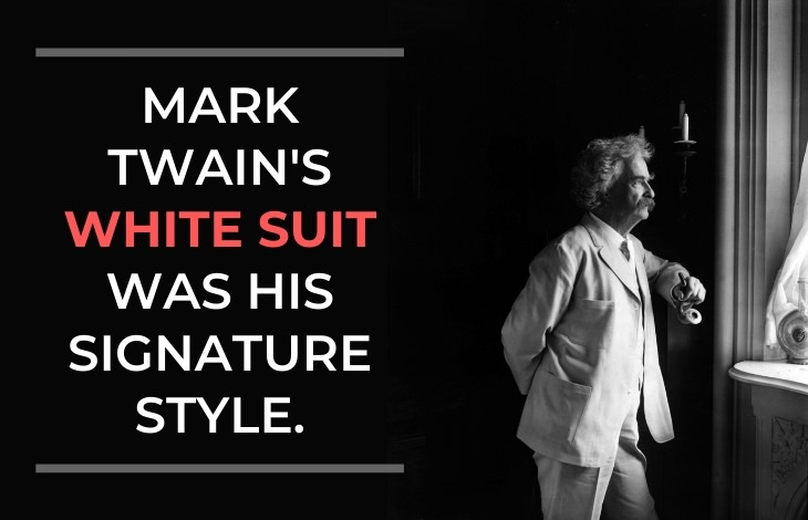 Mark Twain Facts Mark Twain's white suit was his signature style.