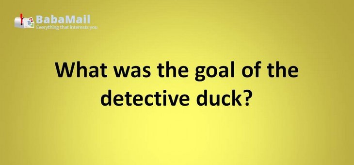 Animal puns: What was the goal of the detective duck? To quack the case, of course.