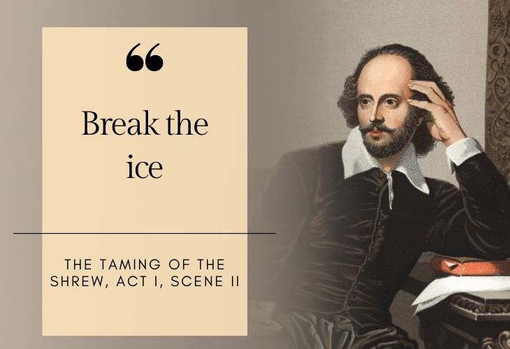 common phrases coined by Shakespeare Break the ice