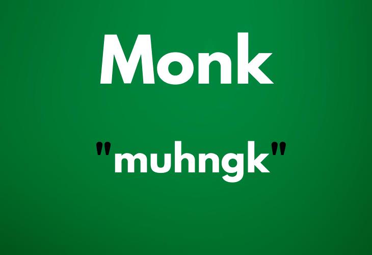 MISPRONOUNCED Words , Monk