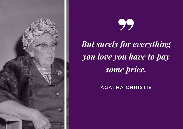 Agatha Christie Quotes But surely for everything you love you have to pay some price