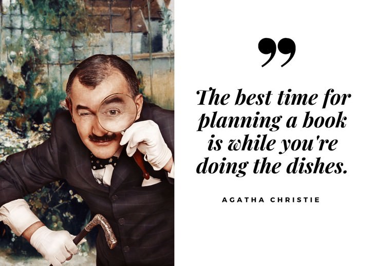 Agatha Christie Quotes The best time for planning a book is while you're doing the dishes
