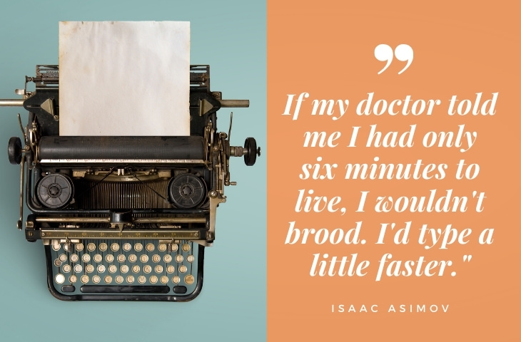 quotes on writing and life by famous authors isaac asimov