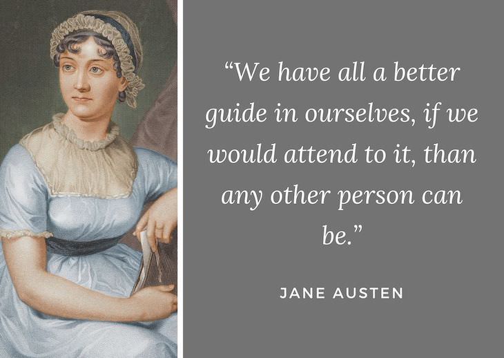 Jane Austen Quotes, We have all a better guide in ourselves, if we would attend to it, than any other person can be