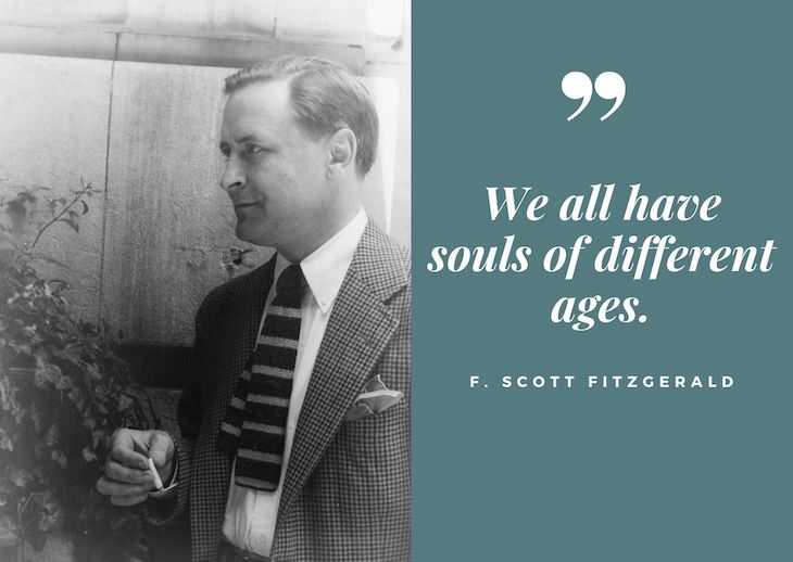 F. Scott Fitzgerald Quotes, We all have souls of different ages.