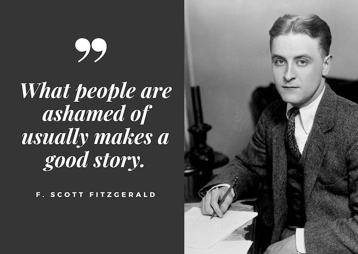 F. Scott Fitzgerald Quotes, What people are ashamed of usually makes a good story