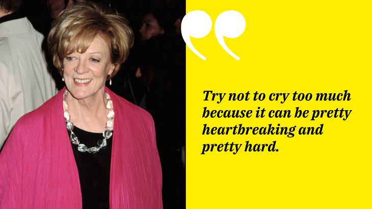 Maggie Smith Quotes, crying