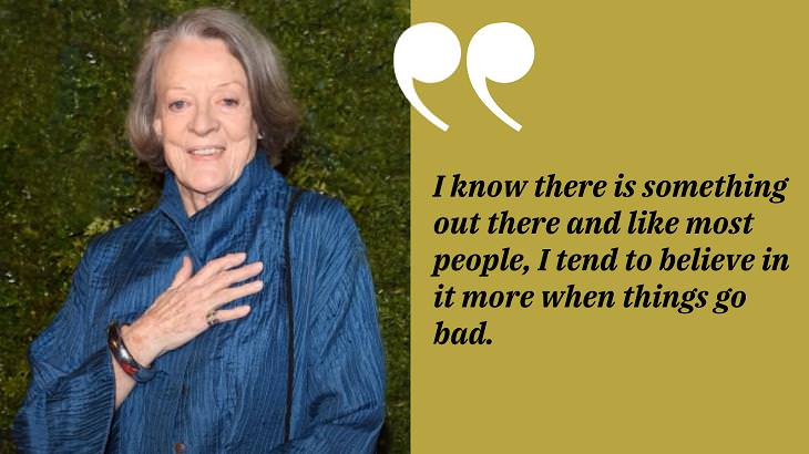 Maggie Smith Quotes, belief