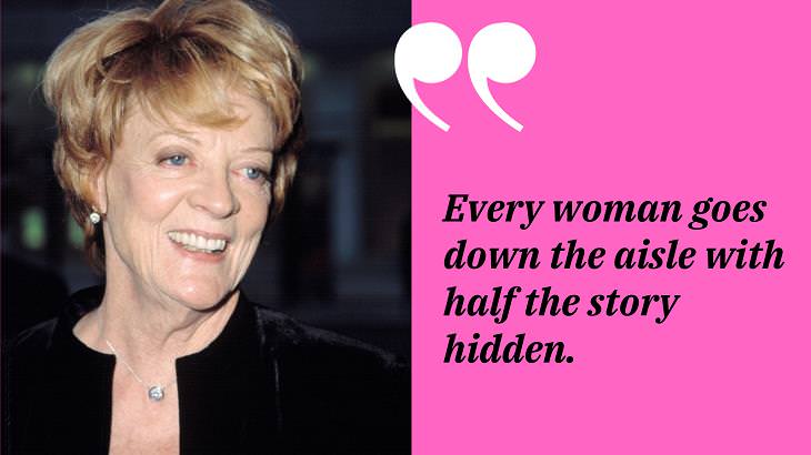 Maggie Smith Quotes, marriage, womanhood