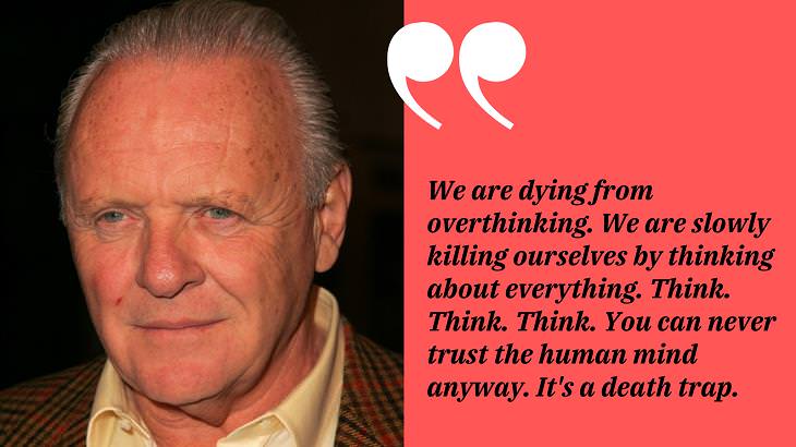  Inspirational Anthony Hopkins Quotes, overthinking