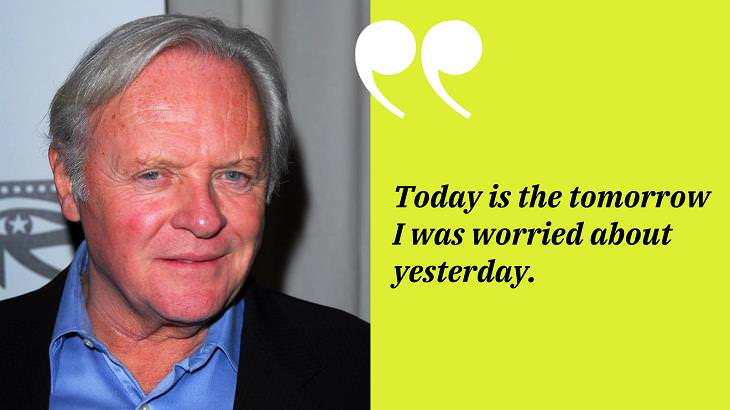  Inspirational Anthony Hopkins Quotes, worries