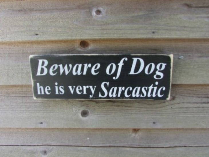 “Beware of the Dog” Signs and Dogs sarcastic