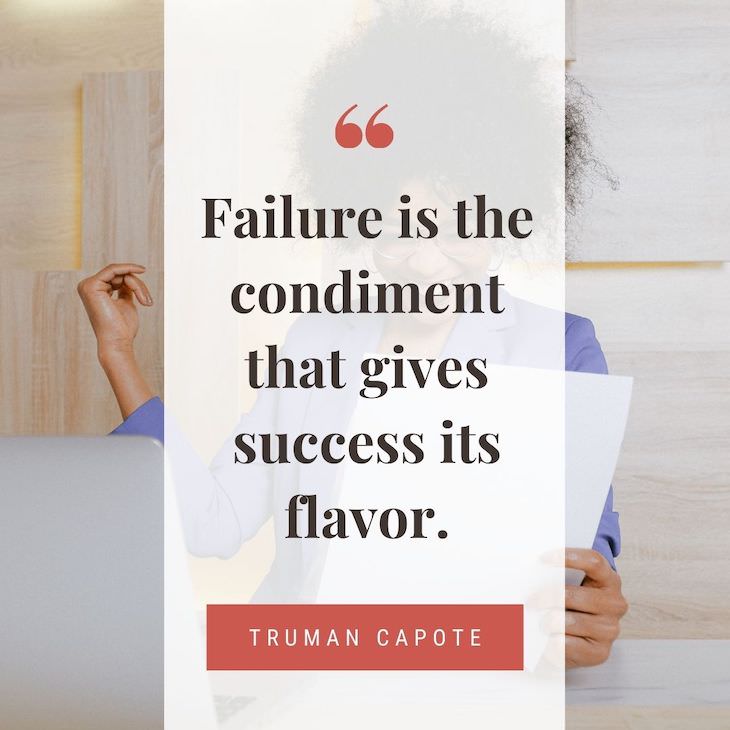 Humorous Inspirational Quotes by Famous People "Failure is the condiment that gives success its flavor."