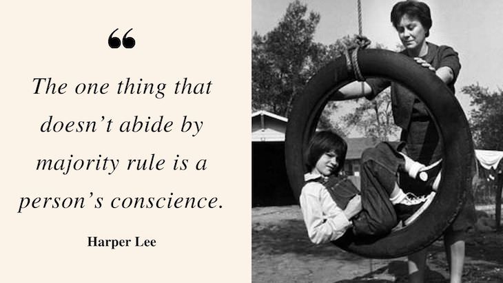Profound Quotes by Harper Lee "The one thing that doesn’t abide by majority rule is a person’s conscience."