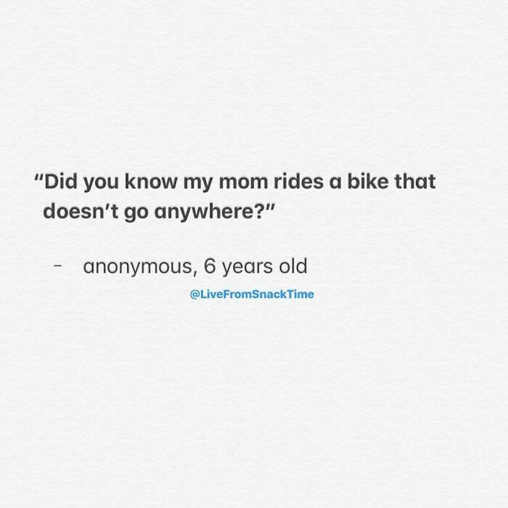 Wholesome and Hilarious Real Quotes From Little Kids bike