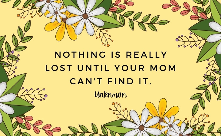 Mother’s Day Quotes lost items