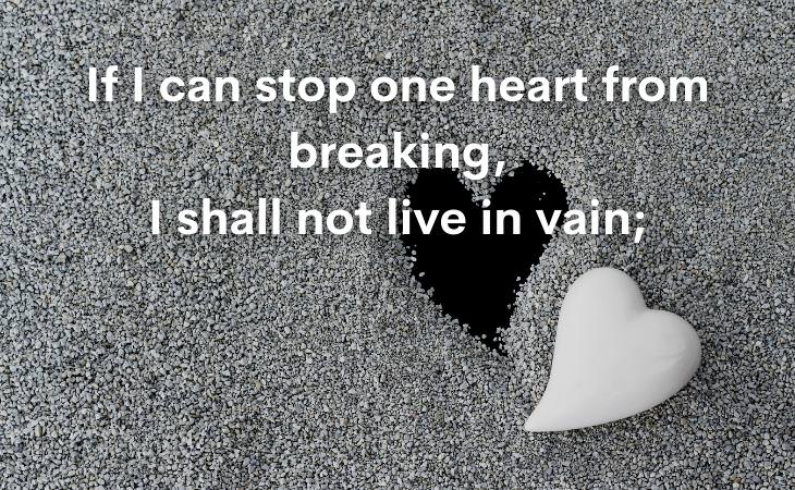 If I Can Stop One Heart From Breaking by Emily Dickinson