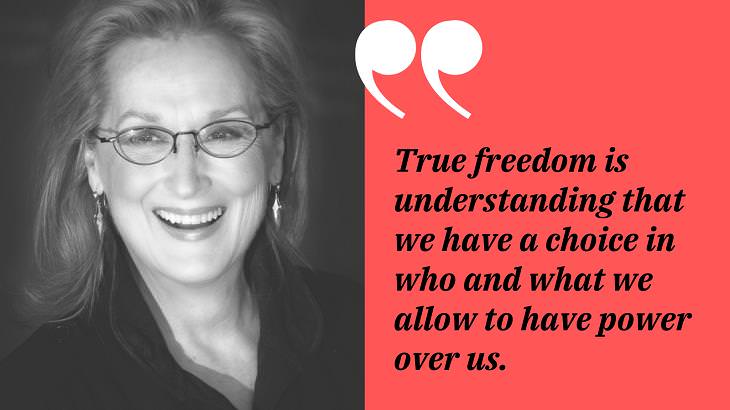 Meryl Streep Quotes, freedom