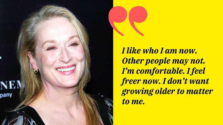 Meryl Streep Quotes, like who you are