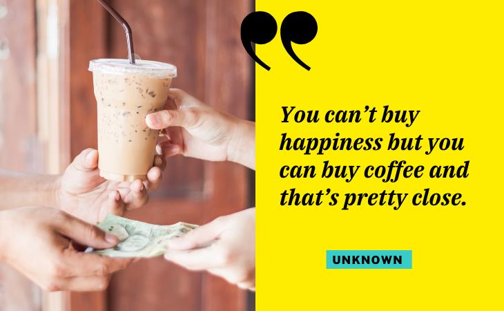 Hilarious Coffee Quotes, happiness 