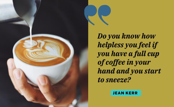 Hilarious Coffee Quotes, sneeze