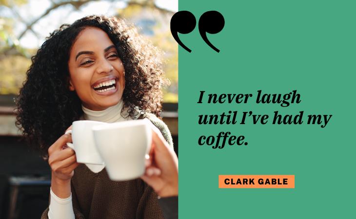 Hilarious Coffee Quotes, laugh