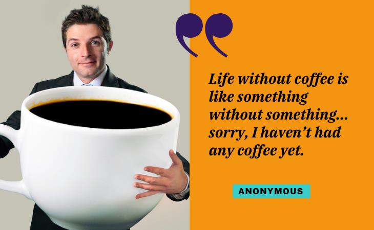 Hilarious Coffee Quotes, love for coffee