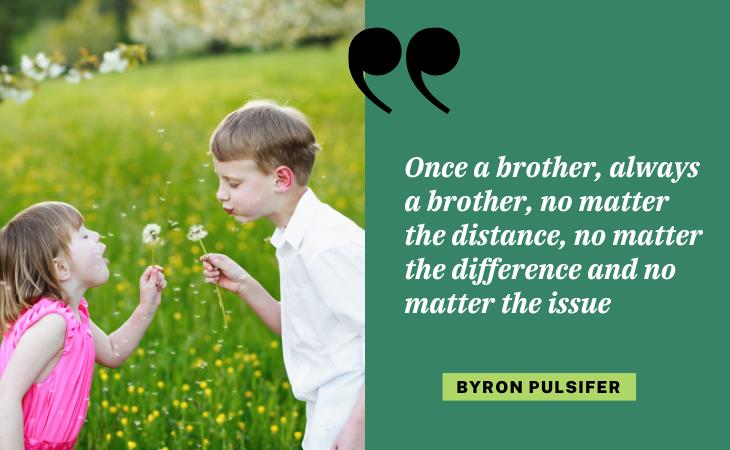 Quotes With Your Brothers, bonding
