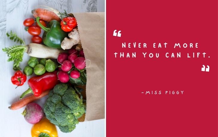 Food Quotes —Miss Piggy