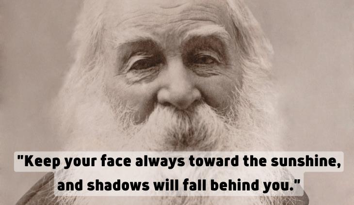 Walt Whitman quotes - face toward the sun