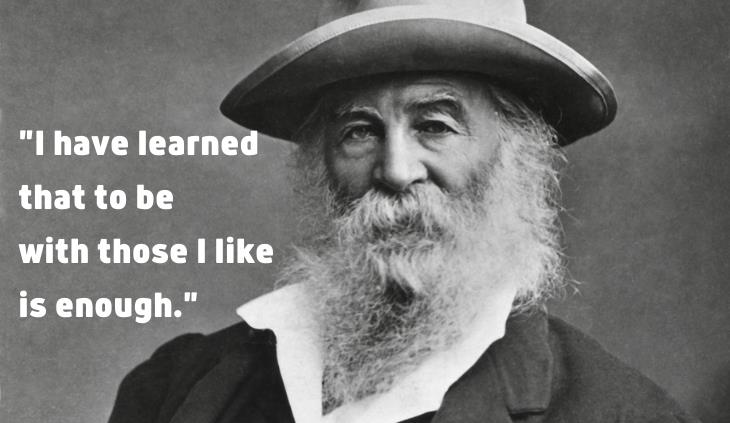 Walt Whitman quotes - to be with those I like