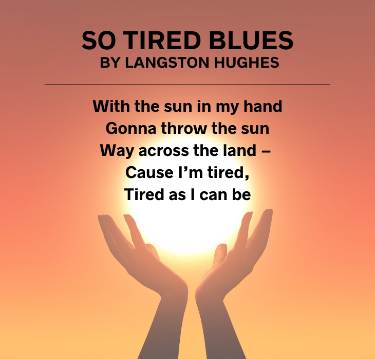 Short Poems So Tired Blues – Langston Hughes