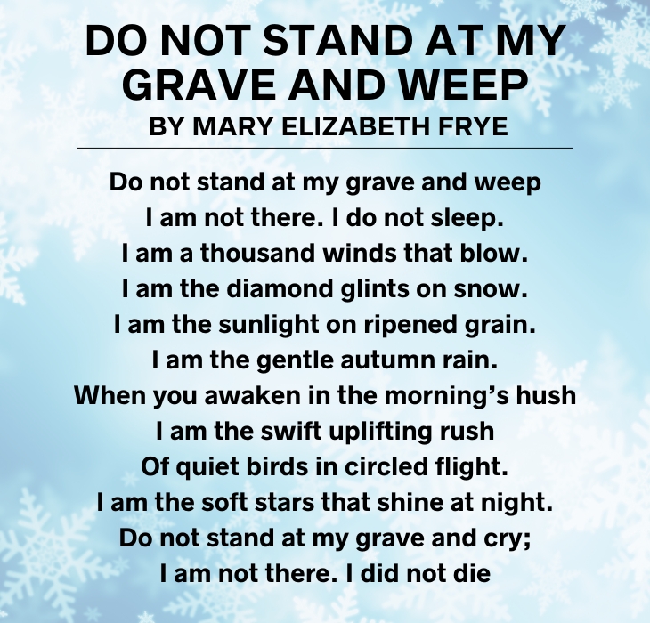 Short Poems Do Not Stand at My Grave and Weep – Mary Elizabeth Frye