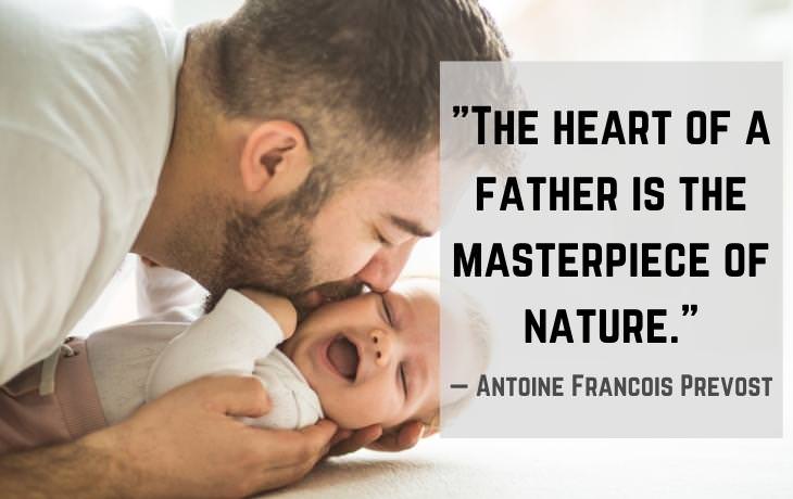 Dad Quotes "The heart of a father is the masterpiece of nature."