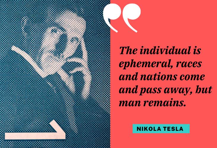 Quotes from Famous Scientists, Nikola Tesla