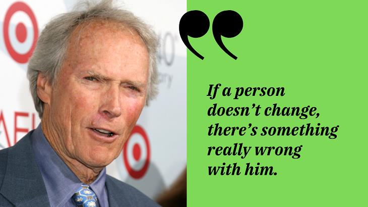 Inspirational Quotes by Clint Eastwood, change