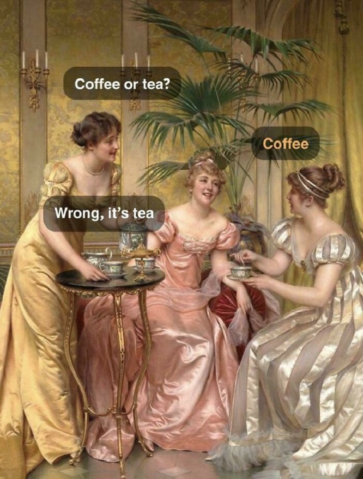 Funny Classical Art Memes, tea