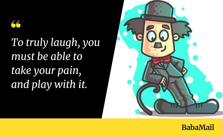 Quotes by Charlie Chaplin, laugh