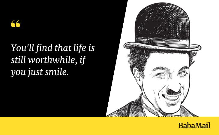 Quotes by Charlie Chaplin, smile