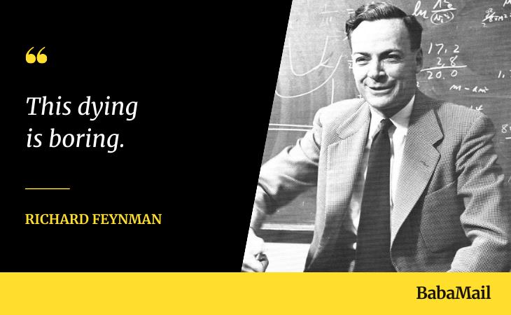 Unforgettable Last Words,  Richard Feynman 