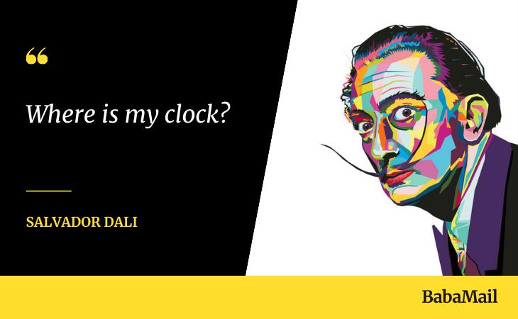 Unforgettable Last Words, Salvador Dali