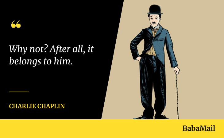 Unforgettable Last Words, Charlie Chaplin