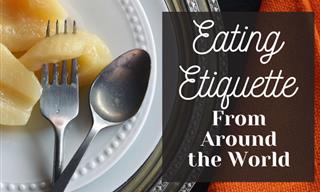 Etiquette and Rules For Eating in 7 Different Countries