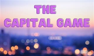 QUIZ: Anther Round of the Capital Game!