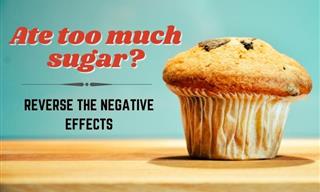 Had Too Much Sugar? Learn to Reverse the Negative Effects