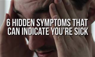 6 Hidden Symptoms that Can Indicate You’re Sick