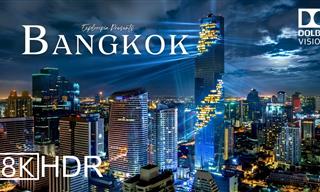 Take a 8K Tour of the Fabulous City of Bangkok