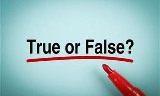Quiz: Can You Tell The True From the False?