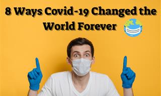 8 Ways Covid-19 Has Changed the World Forever